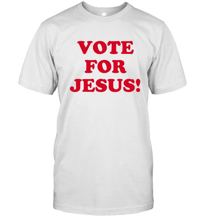 Class President Vote For Jesus Shirt Limited