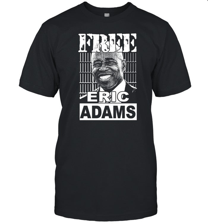 Shirts That Go Hard Free Eric Adams Shirt