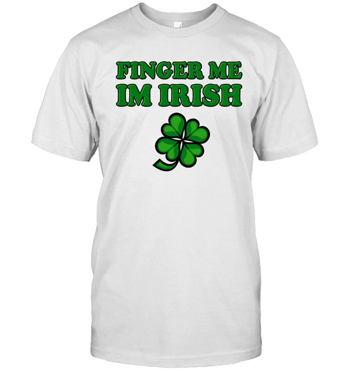 Day Finger Me Im Irish St Patrick's Day T-Shirt_1