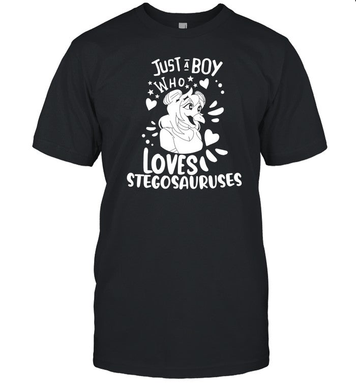 Shirt Just A Boy Who Loves Stegosauruses