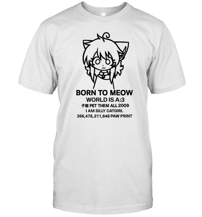 Shirt Ammonyaa Born To Meow World Is A