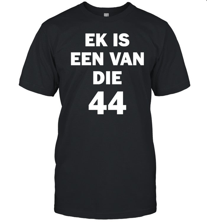 Steve Hofmeyr Shirt Ek Is Een Van Die 44 Tee