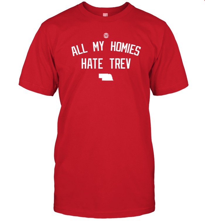 Shirt All My Homies Hate Trev