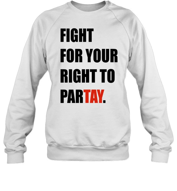 Swiftees Empire Fight For Your Right To Partay Sweatshirt