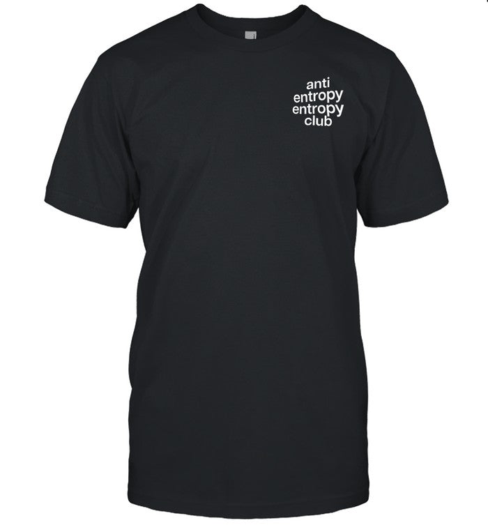 Anti Entropy Entropy Club Shirt