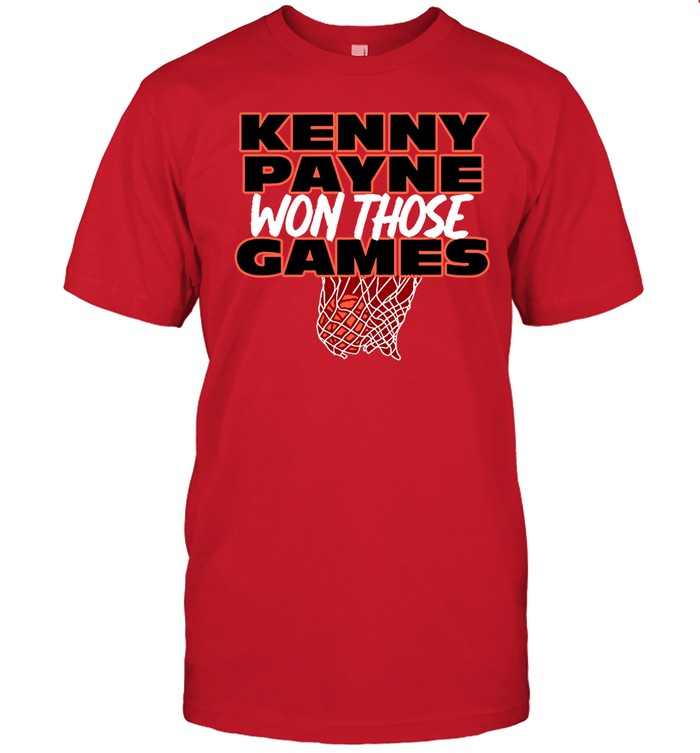 Louisville Cardinals Kenny Payne Won Those Games Shirt