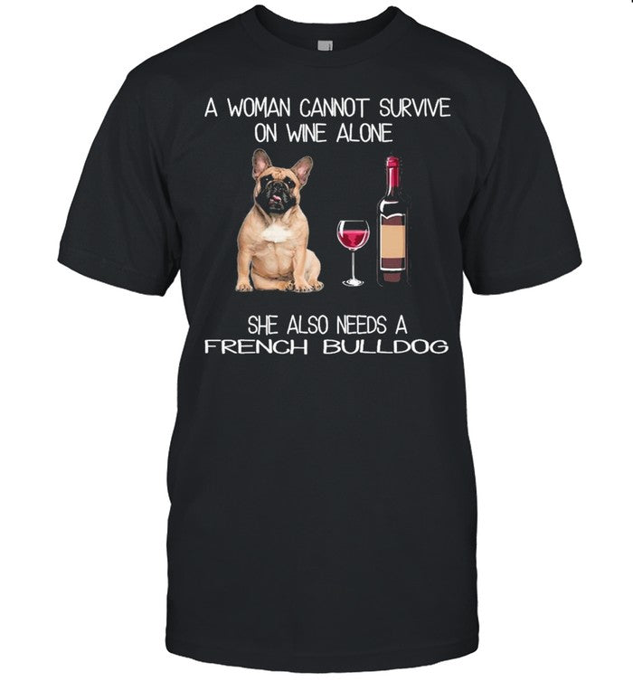 A Woman Cannot Survive On Wine Alone She Also Needs shirt_1