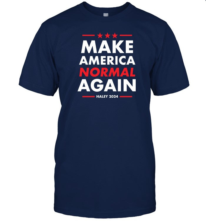 Shirt Nikki Haley Make America Normal Again