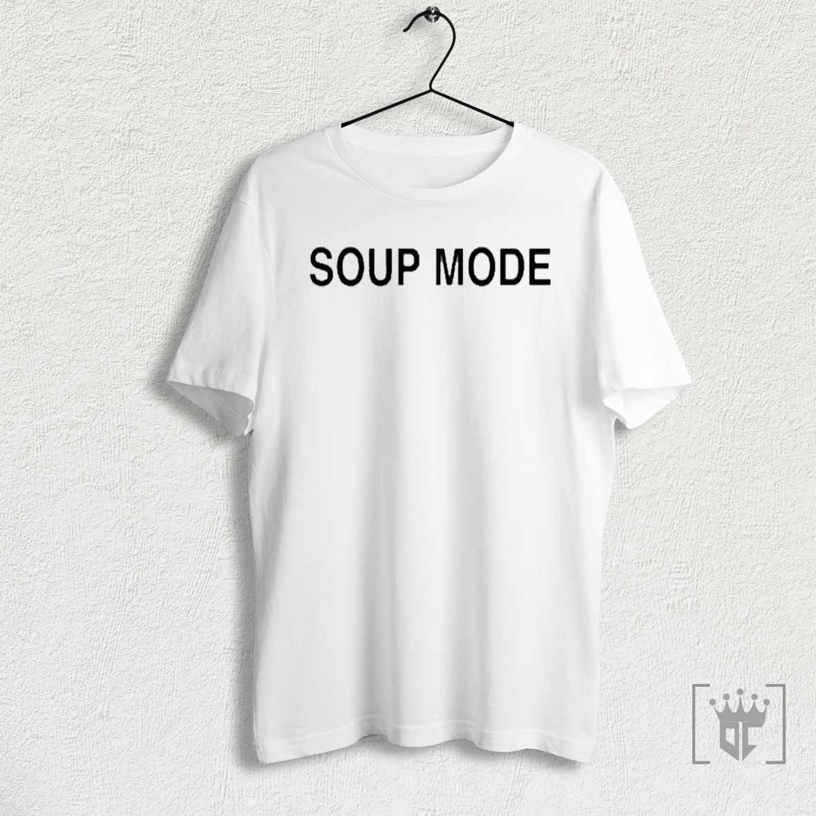 Soup Mode T Shirts