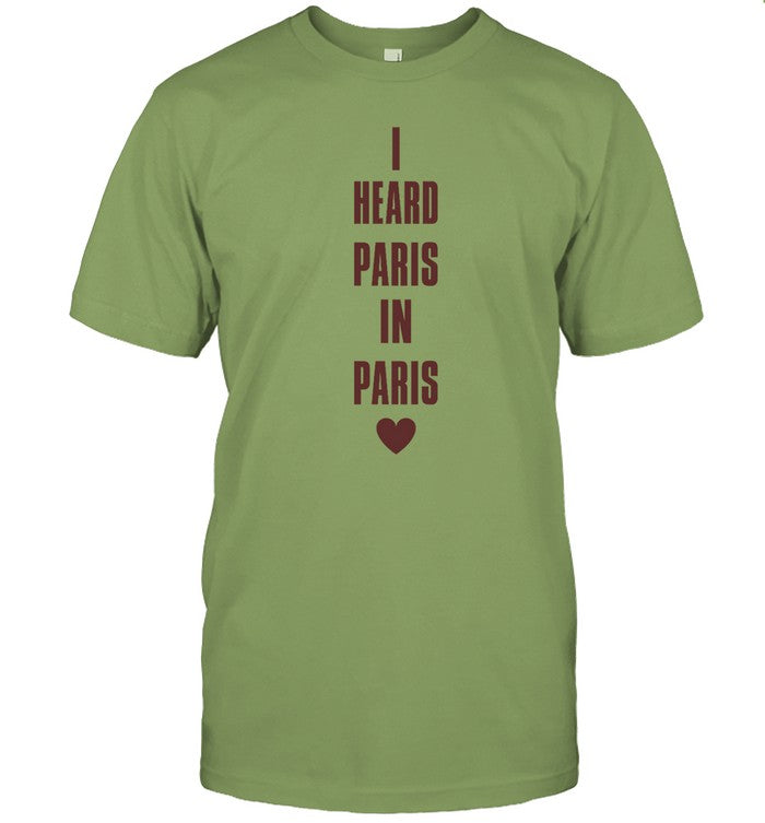 Eicsparis I Heard Paris In Paris Love Shirt