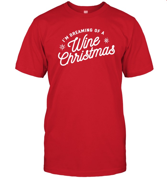 I'm Dreaming Of A Wine Christmas Tee