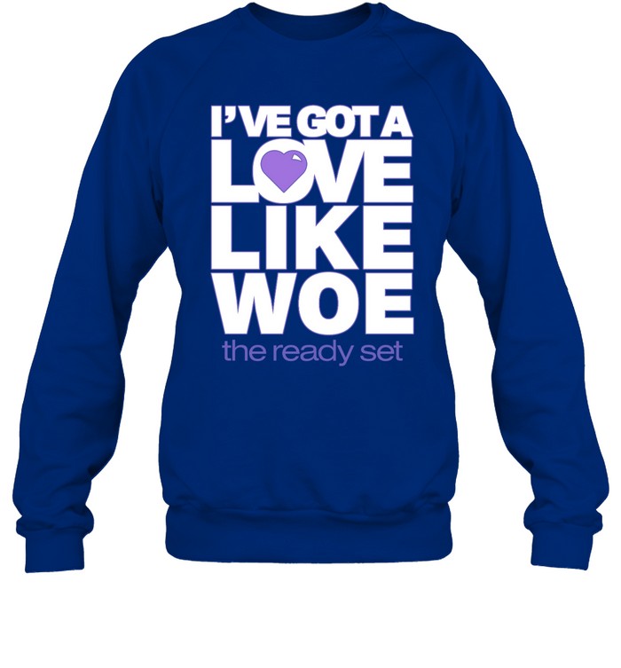 I've Got A Love Like Woe Crewneck Sweatshirt