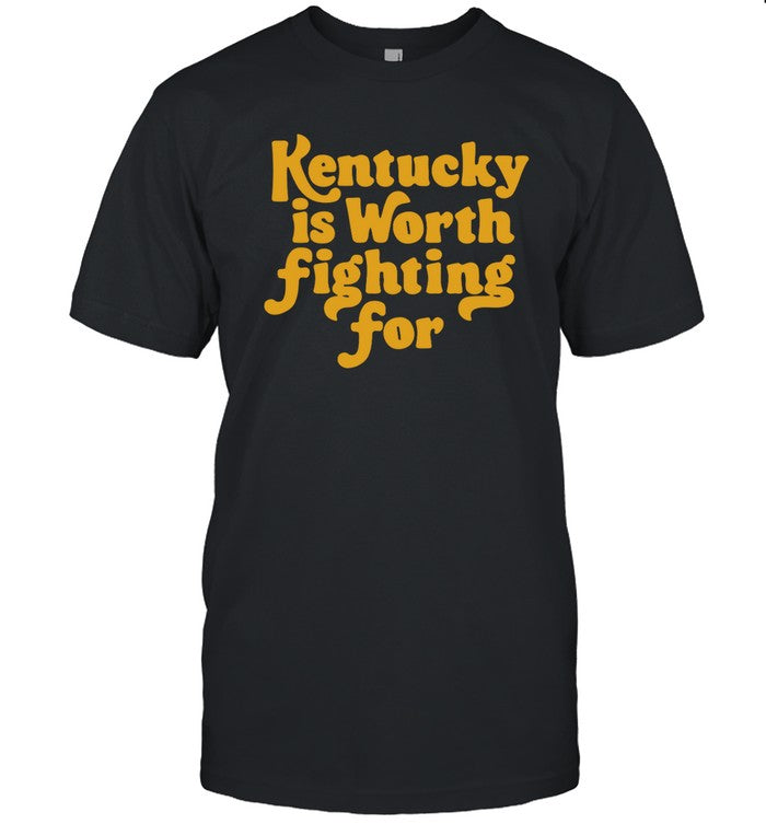 Kentucky Is Worth Fighting For Shirt Limited