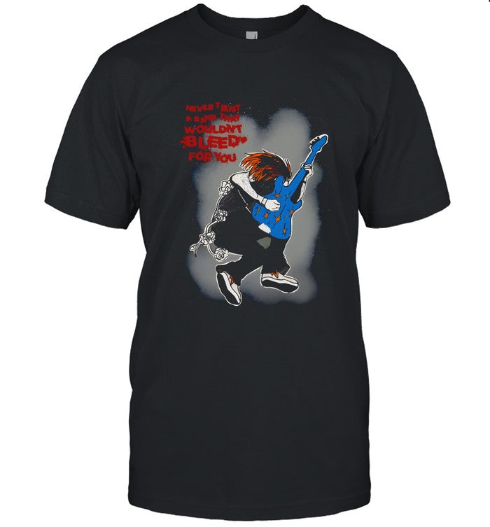 Never trust a band that wouldnt bleed for you shirt