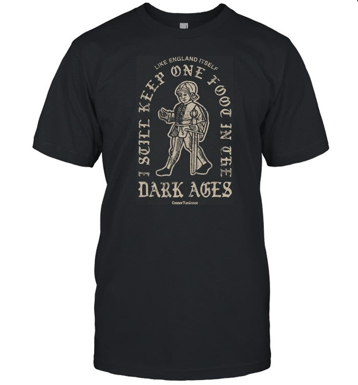 Connor Tomlinson Dark Ages Like England Itself Shirt