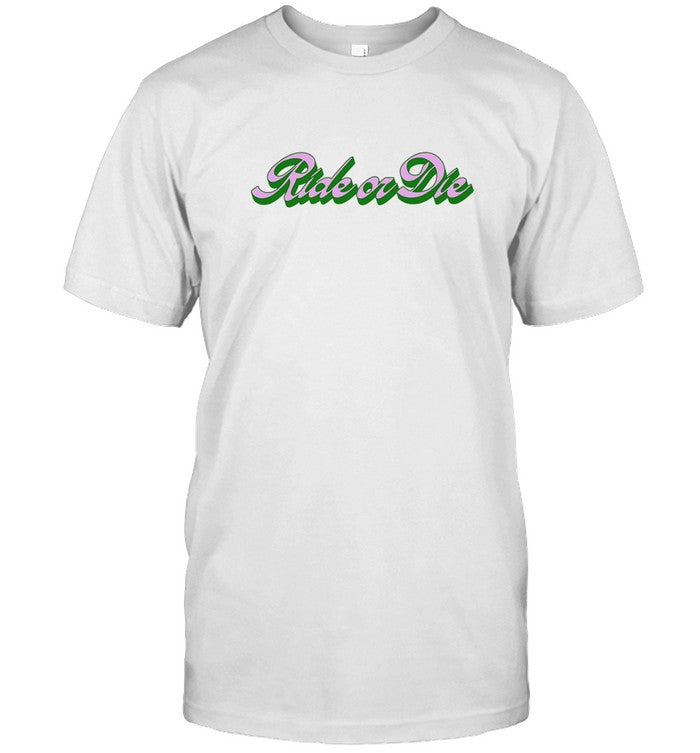 RIDE OR DIE T-SHIRT