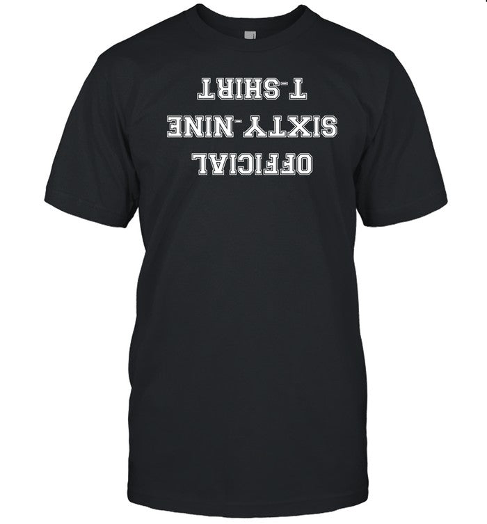 Limited Sixty-Nine T-Shirt Shirt