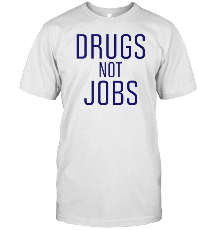 J. Spaceman Wearing Drugs Not Jobs Shirt