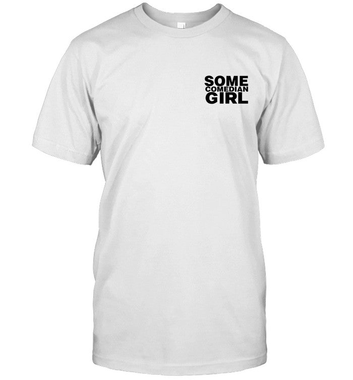 Giggly Squad Some Comedian Girl Shirt 2023