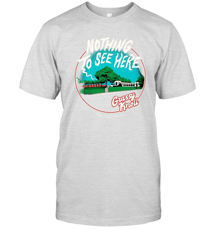 Nothing To See Here Grassy Knoll 2023 Shirt