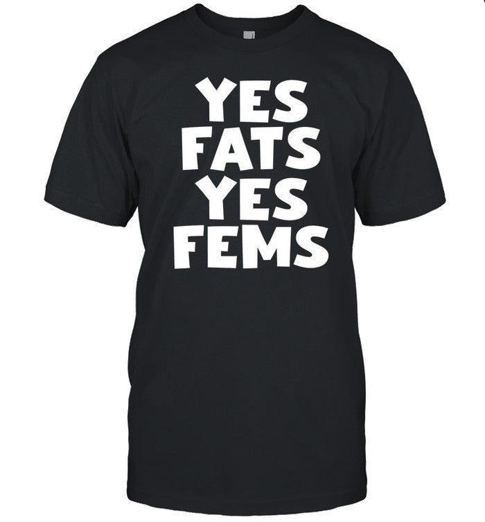 Maddie Drew Yes Fats Yes Fems Shirt
