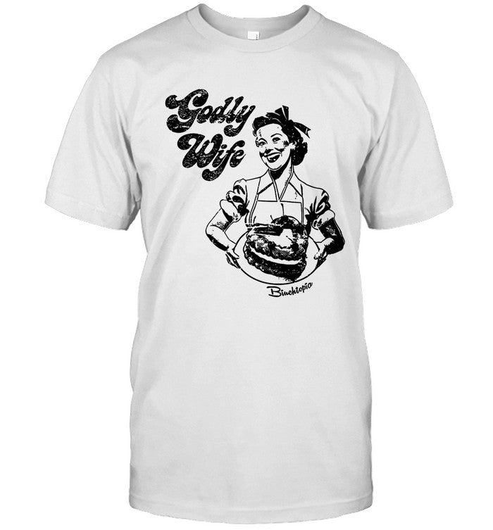 Limited Binchtopia Godly Wife Shirt