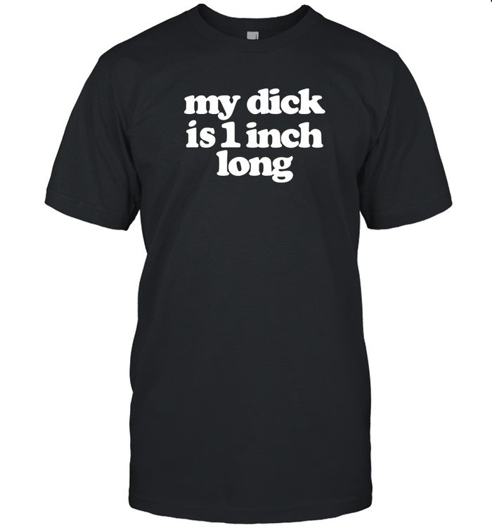 T-Shirt One Giant Onion My Dick Is 1 Inch Long Limited_1