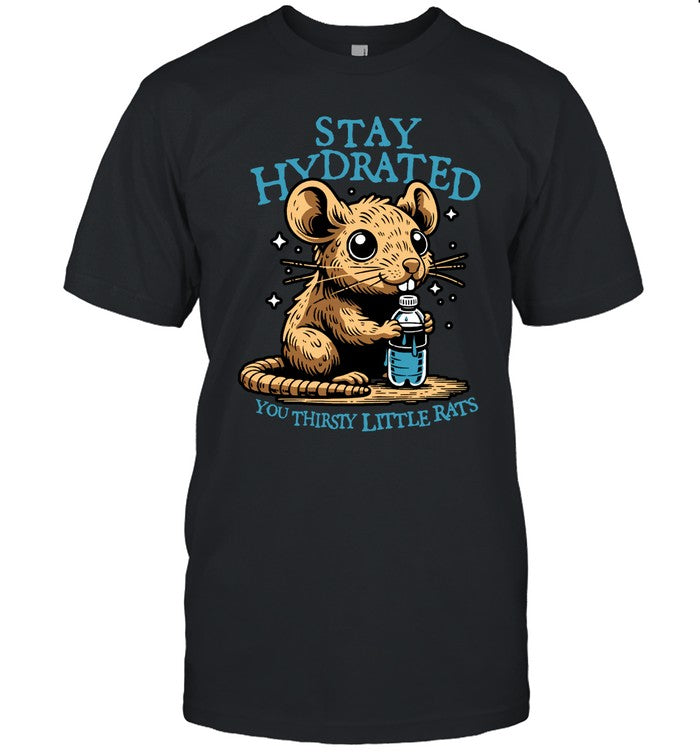 And That'S Why We Drink Stay Hydrated Thirsty Rats Shirt 2024