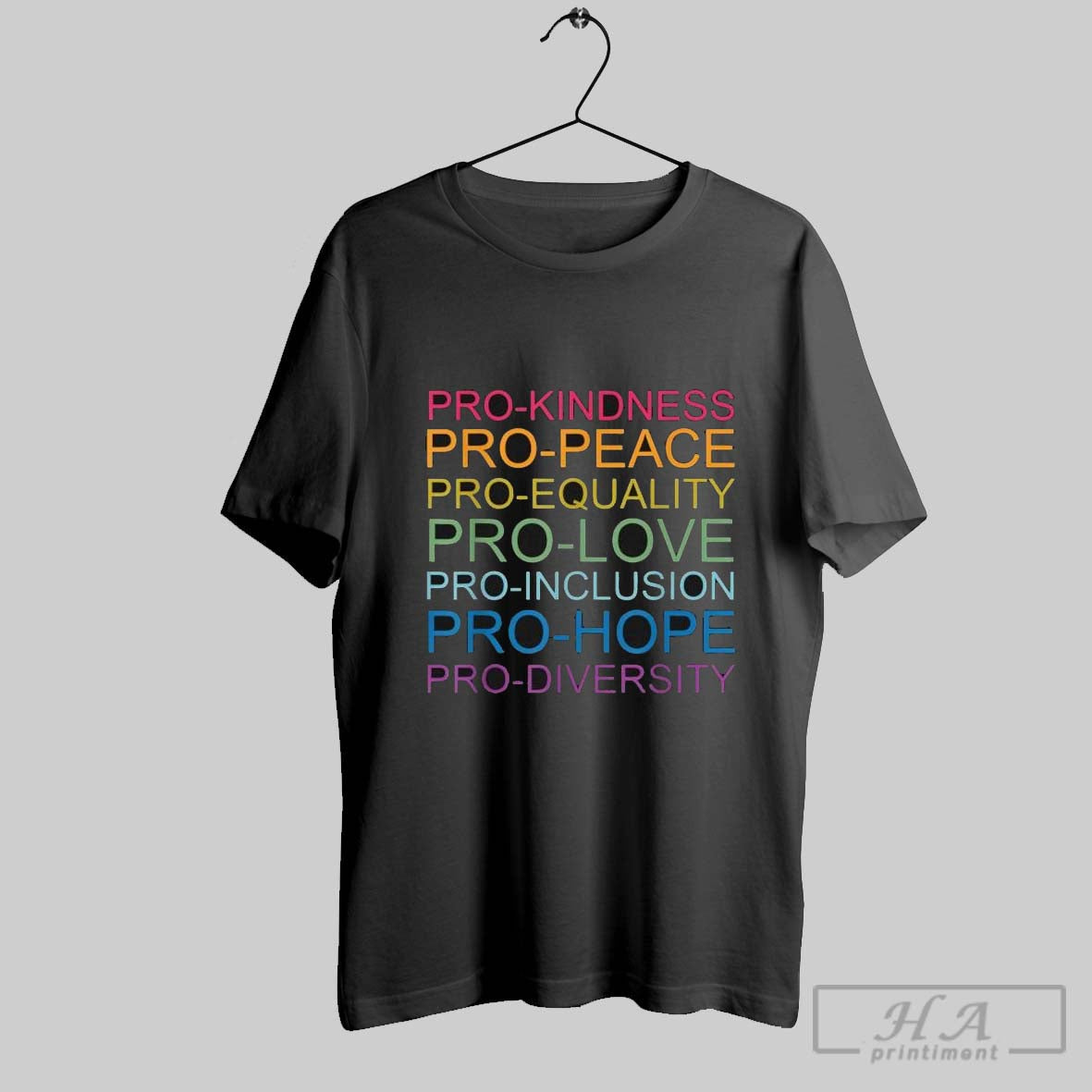 Pro Kindness Pro Peace Equality Love Inclusion Hope Diversity Human Rights T Shirts