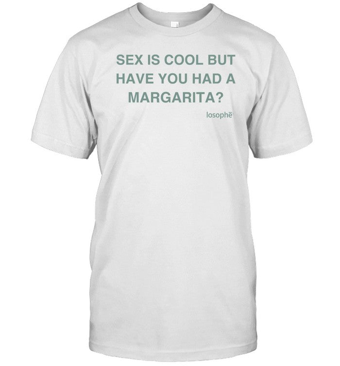 Aisha Tyler Sex Is Cool But Have You Had A Margarita Shirt