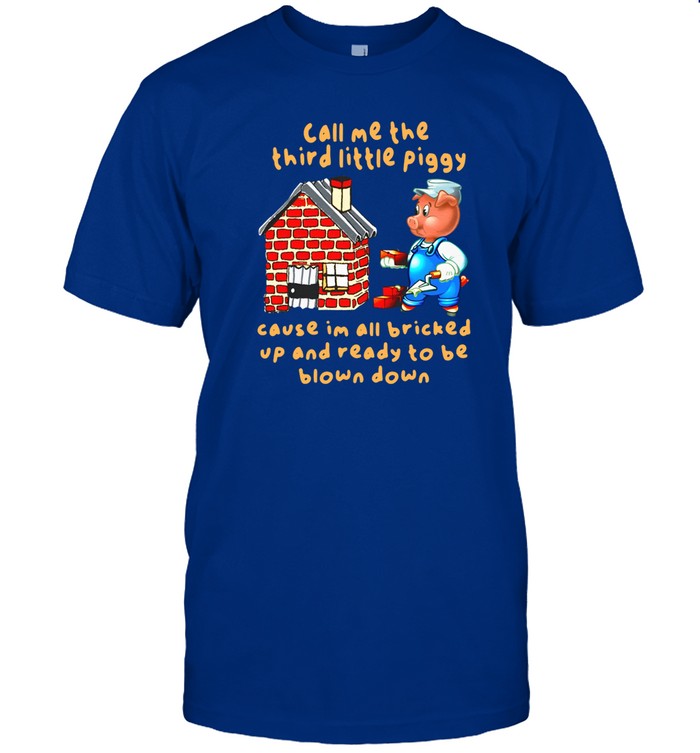 Limited Call Me The Third Little Piggy T-Shirt