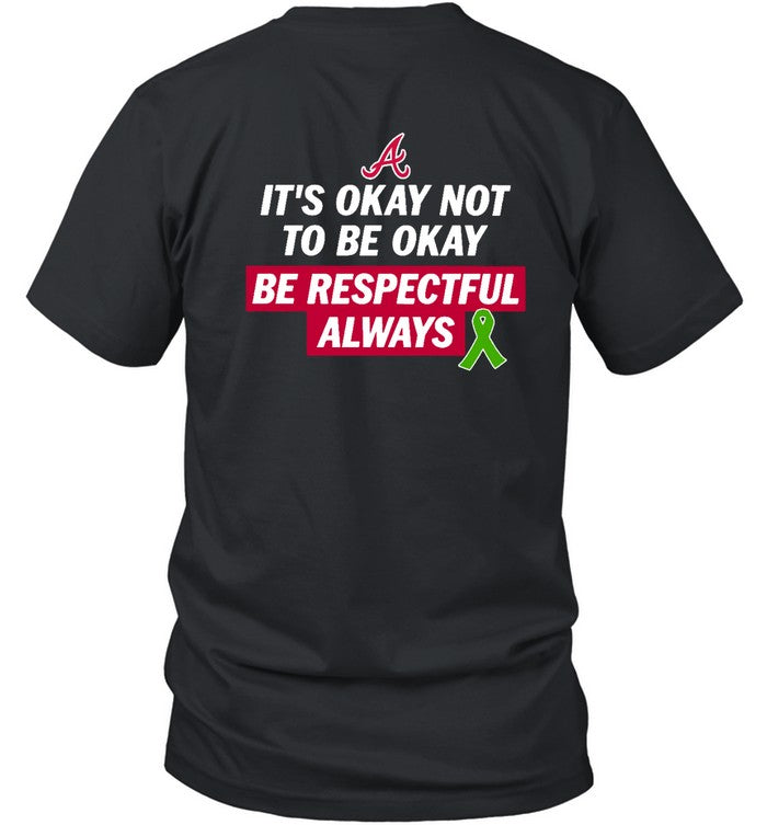 It's Okay Not To Be Okay Be Respectful Always Tee shirts