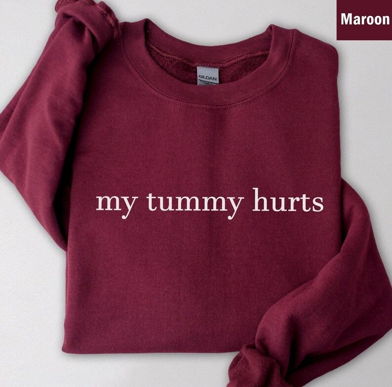 My Tummy Hurts Sweatshirt, tummyache survivor shirt