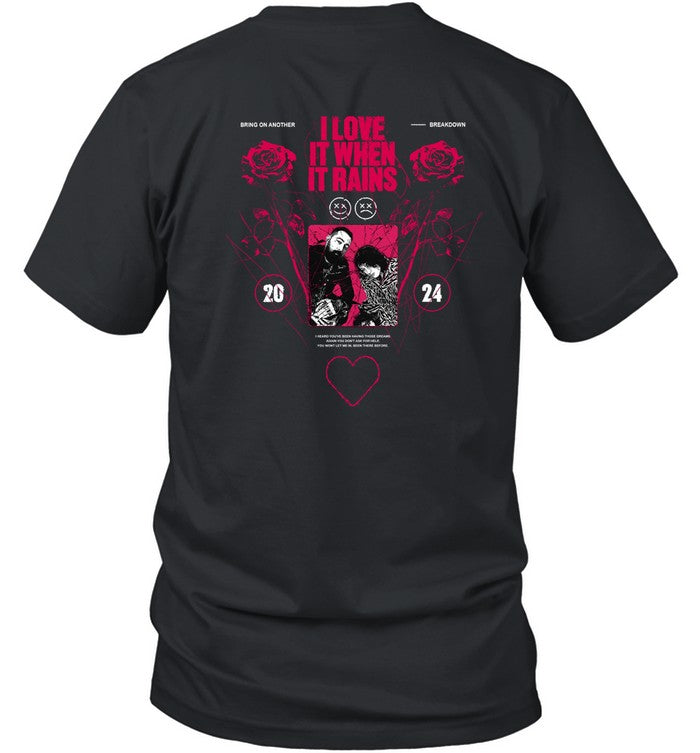 Loveless II I Love It When It Rain T-Shirt