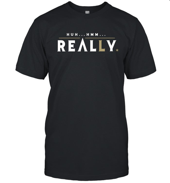 Huh Hmm Realy Vegas Baby Shirt