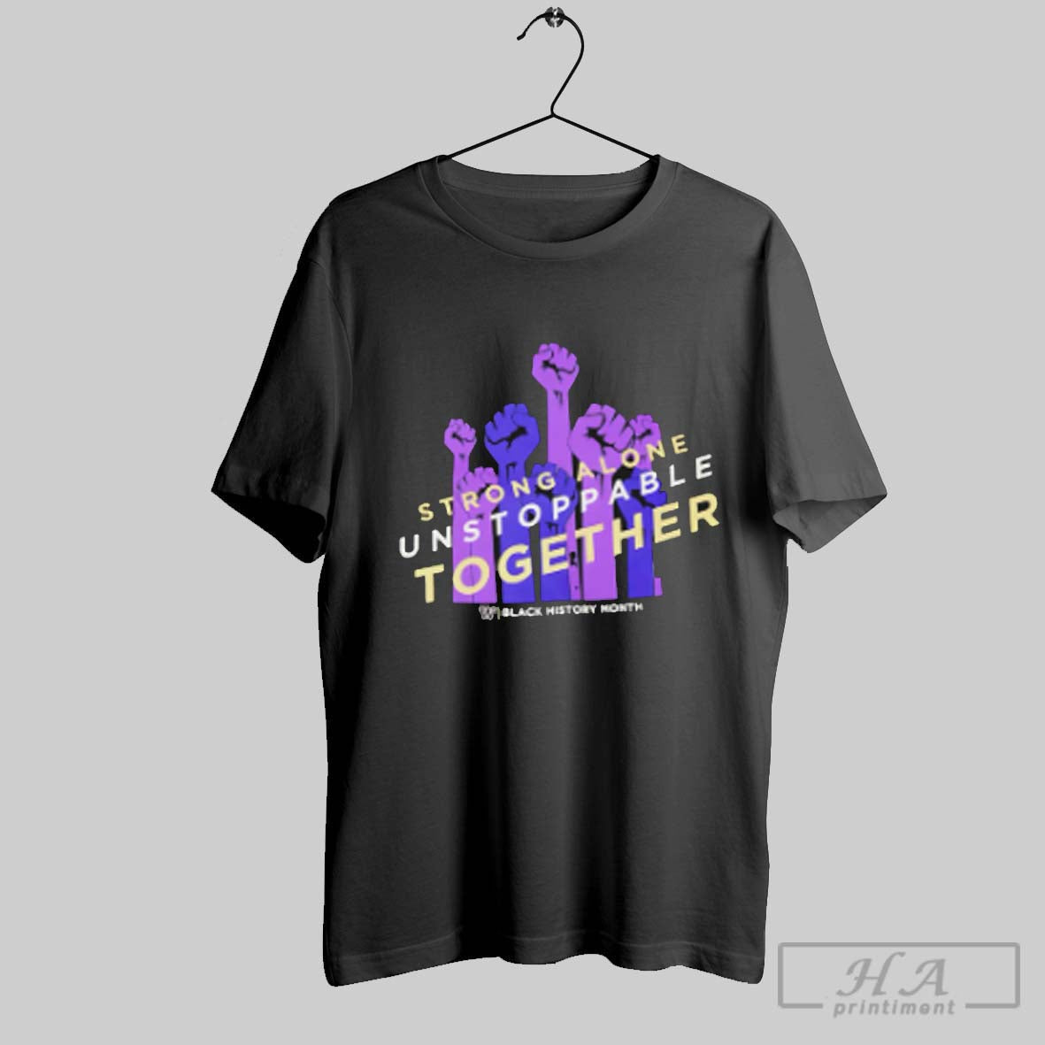 Strong One Unstoppable Together Black History Month Shirt