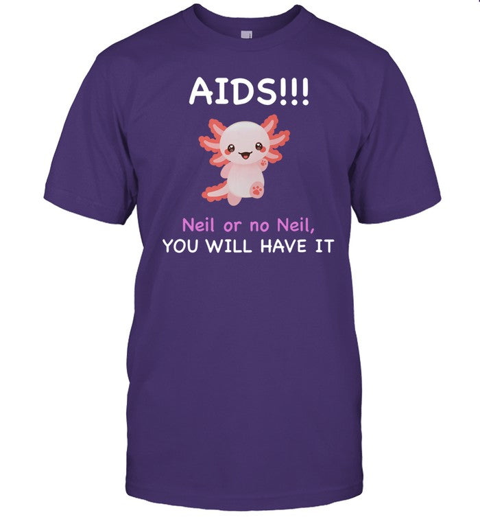 Chronoport Aids Neil Or No Neil You Will Have It Shirt