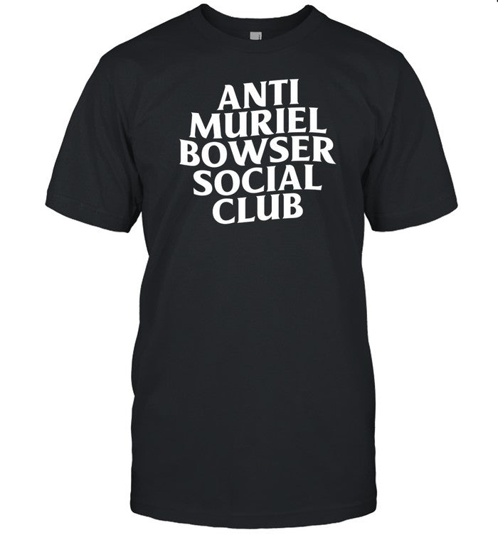 Shirt Anti Muriel Bowser Social Club
