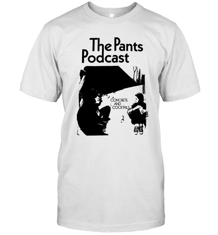 Pants Podcast 1968 Band New Shirt