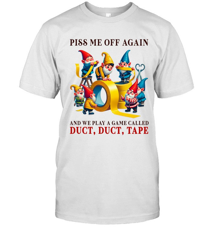 PISS ME OFF AGAIN AND WE PLAY A GAME CALLED DUCT, DUCT, TAPE_3