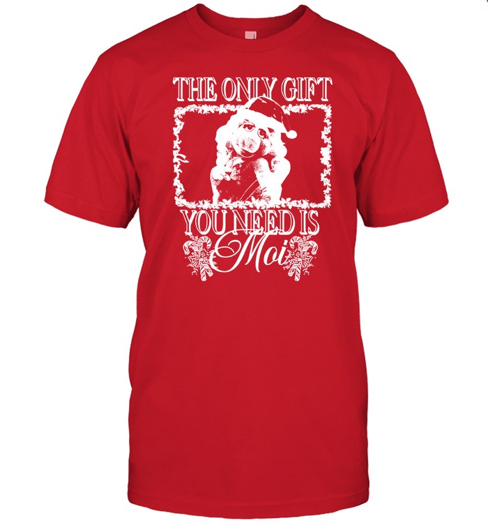 Sage And Sprout Store The Only Gift You Need Is Moi Shirt