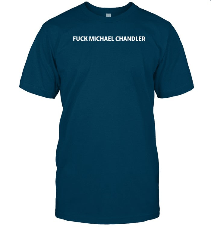 Fuck Michael Chandler t-shirt, hoodie, tank top, sweater and long sleeve t-shirt