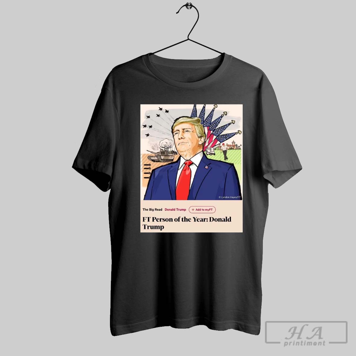Poster The Big Read Financial Times 2024 Person Of The Year Donald Trump T Shirt