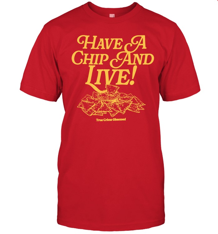 New True Crime Obsessed Have A Chip & Live Hoodie
