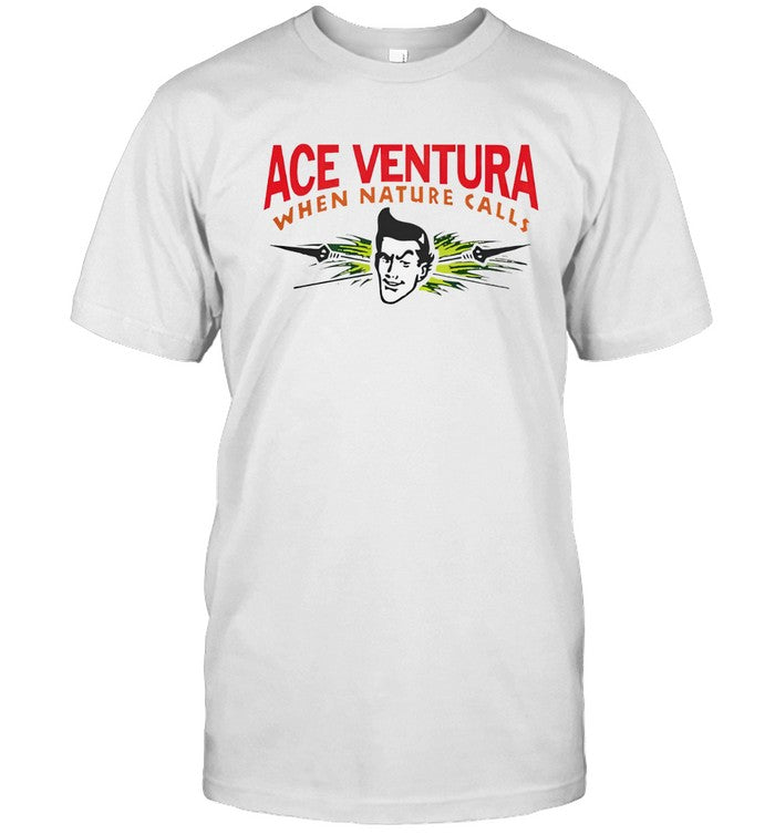 Ace Ventura When Nature Calls Limited Shirts
