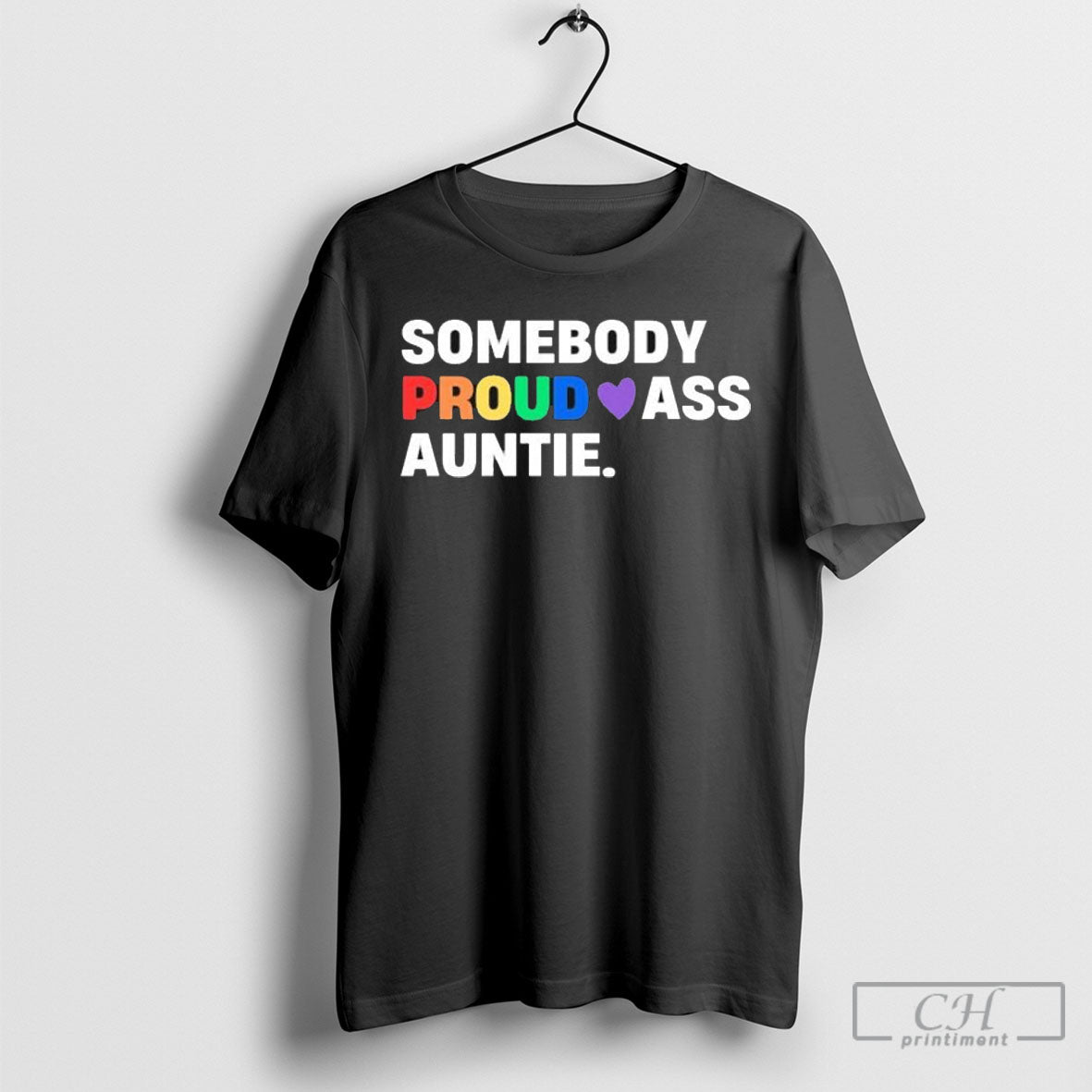 Somebody Proud Ass Auntie Pride T Shirt