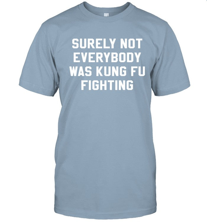 Daniel Summers Wearing Surely Not Everybody Was Kung Fu Fighting Shirt