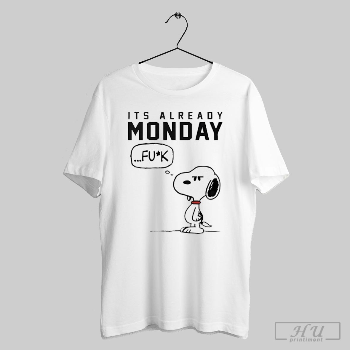 Snoopy Its Already Monday Fuck
