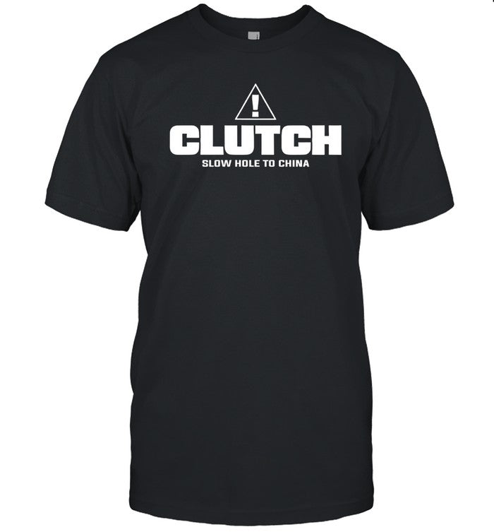 CLutch Show Hole To China Jackhammer New Shirt