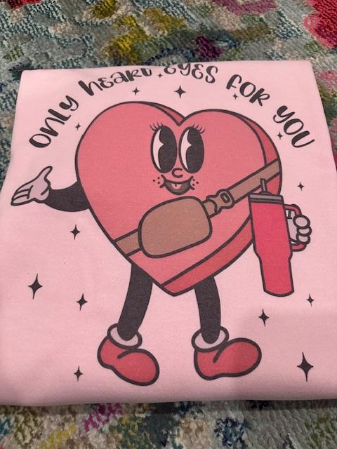 Only Heart Eyes For You Valentine Tshirt Sweatshirt